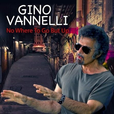 Gino Vannelli Today Releases New Album 'The Life I Got (To My Most Beloved)' & Shares "No Where To Go But Up" Video