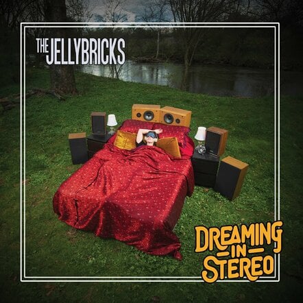 Harrisburg, PA's The Jellybricks Release New Album "Dreaming In Stereo"