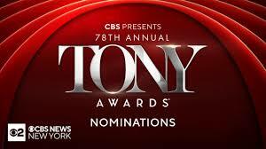 Nominations Announced For "The 78th Annual Tony Awards," To Be Broadcast Live Sunday, June 8, On CBS