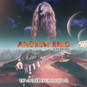 Andrew Reed & The Liberation's 'Thunder In My Soul' Explores Power And Dominance Through Progressive Rock