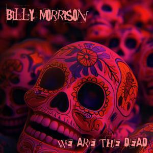 Billy Morrison Unveils Lyric Video For 'We Are The Dead'