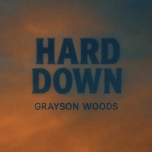 Grayson Woods Debuts With His Soul-Stirring First Single 'Hard Down'