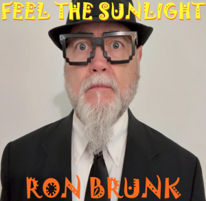 Ron Brunk Premieres New Music Video 'Feel The Sunlight'