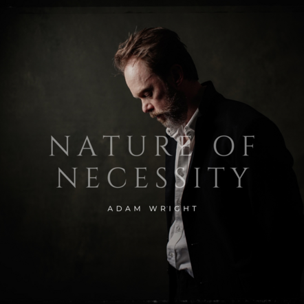 Adam Wright Unveils Side Two Of Epic Four-Part Solo Project; Full Collection 'Nature Of Necessity,' Out September 25, 2025