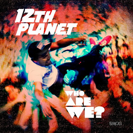 12th Planet Releases Highly Anticipated 'Who Are We?' EP + "Corner Pocket" Video