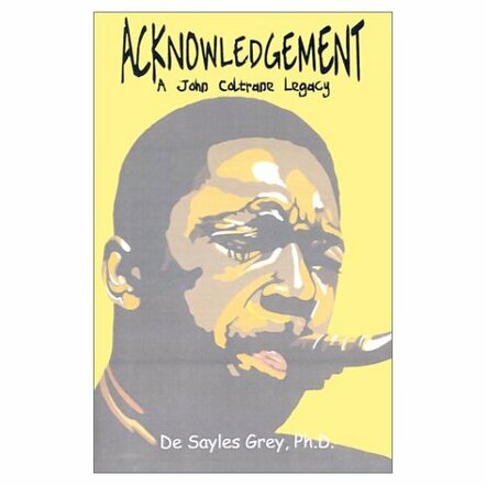 The Jazz Network Worldwide Honors Dr. De Sayles Grey For His Book 'Acknowledgment: A John Coltrane Legacy' Now Targeting The Educational Marketplace