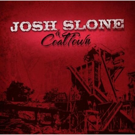 New CD Release By Josh Slone & Coaltown