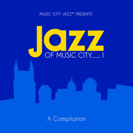 Hot New 'Jazz Of Music City 1' CD Aims To Put Nashville Jazz On National Map