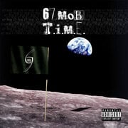 Hip Hop Family The 67 Mob Release Artwork To The New Album T.I.M.E.