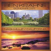 Ben Krahne Releases Nashville California Showcasing His Songwriting Skills