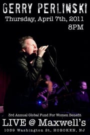 NJ Indie Rocker, Gerry Perlinski To Perform At 2011 Global Fund For Women Benefit At Maxwells In Hoboken (4/7/11)