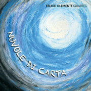 The Felice Clemente Quartet Releases Nuvole Di Carta