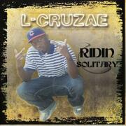 L-cruzae Releases Ridin Solitary Mixtape Presented By Coast 2 Coast Mixtape Promotions