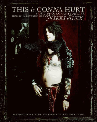 New York Times Bestselling Author Nikki Sixx Releases New Book 'This Is Gonna Hurt' Today