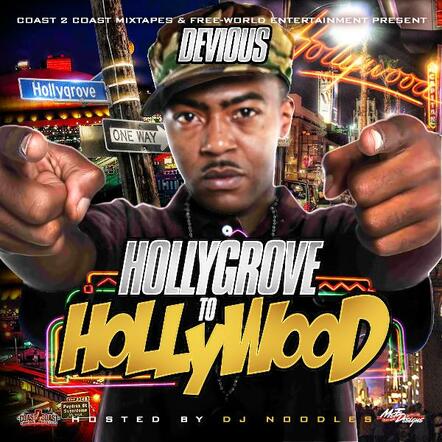 Devious Releases 'Hollygrove To Hollywood' Mixtape Presented By Coast 2 Coast Mixtape Promotions And Hosted By DJ Noodles