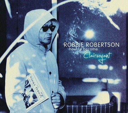Limited Edition Collector's Set Of Robbie Robertson's How To Become Clairvoyant Available On May 30, 2011