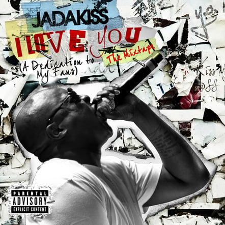 New Album: Jadakiss - I Love You The Mixtape (A Dedication To My Fans)