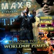 Tp Releases Welcome To The World Of Pimpin Presented By Max B And Coast 2 Coast Mixtape Promotions