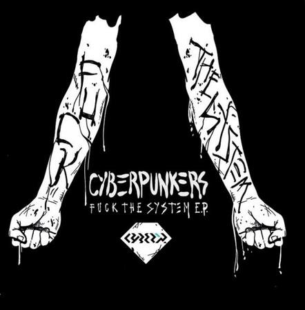 Cyberpunkers Fuck The System E.P.