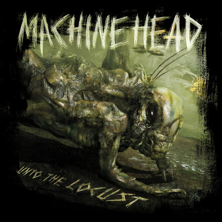 Metal Hammer Gives Machine Head's 'Unto The Locust' 10/10!