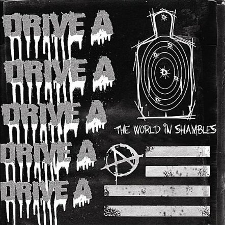 Drive A's 'the World In Shambles' Out Today!