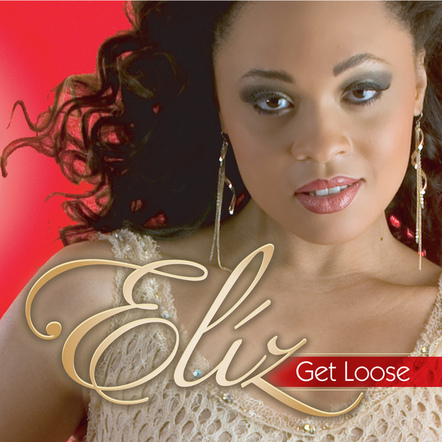 'Get Loose' By Eliz Camacho Is Now Of iTunes!!!