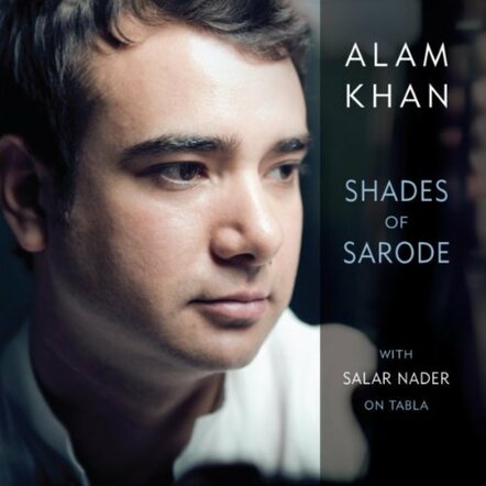 Alam Khan (Son Of Maestro Ali Akbar Khan) Releases "Shades Of Sarode" Nov 8