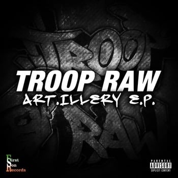 Troop Raw - Art.illery EP (Out Now)