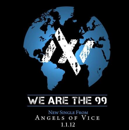 San Francisco/Oakland Rock Band Angels Of Vice Release "We Are The 99" Anthem Worldwide