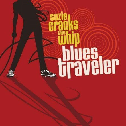 Blues Traveler Celebrates 25th Anniversary With New Album For 429 Records "Suzie Cracks The Whip"