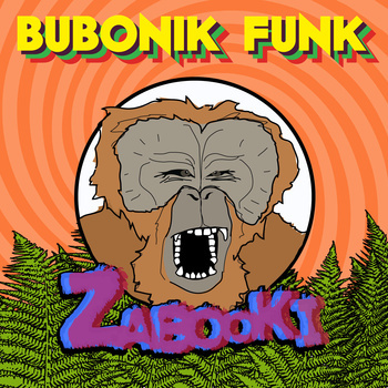 Bubonik Funk CD Release Party For Zabooki