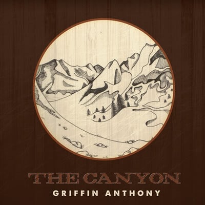 Nationally Renowned Singer/Songwriter, Griffin Anthony, Releases New EP 'The Canyon'