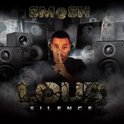 Sm@sh Releases The Mixtape Loud Silence