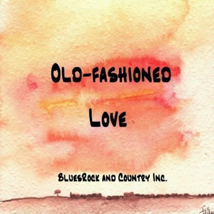 BluesRock & Country Inc. Release "Old-fashioned Love"