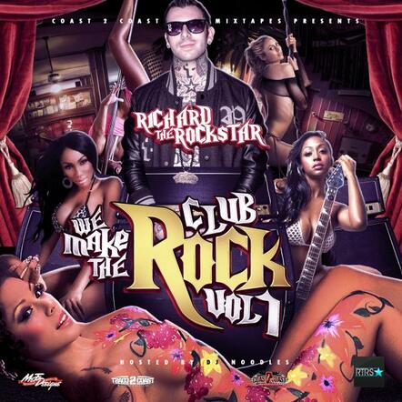 Richardtherockstar Releases The Mixtape "We Make The Club Rock Vol. 1"