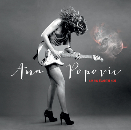 Serbian "Scorcher" (USA TODAY) Ana Popovic Channels Hot Memphis Blues And Funk On 'Can You Stand The Heat' Out 4/16, Announces National Tour