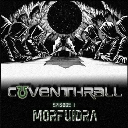 Coventhrall Releases 1st Episode From "Legacy Of Morfuidra"