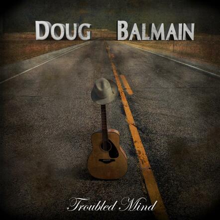 Doug Balmain Debut Album: Troubled Mind