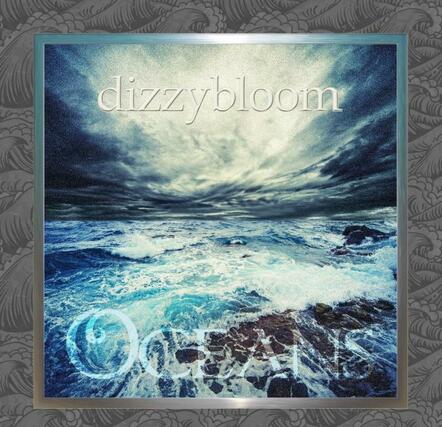 New Full-Length Album Oceans From Utah-Based Ambient/Progressive Rock Act Dizzybloom Earmarked To Drop On June 11, 2013