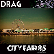 City Fair 85 - Episode One by Drag