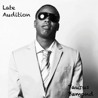 Taurus Damond Releases New EP 'Late Audition'