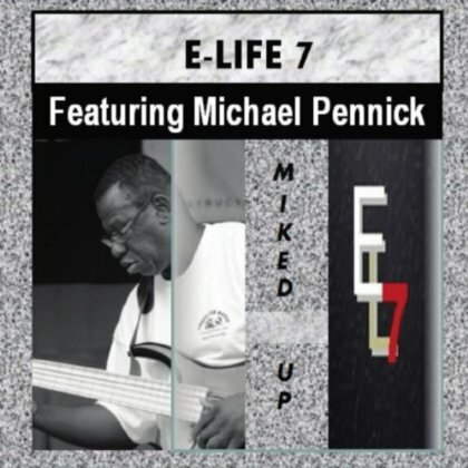 E-Life 7 Releases New Album 'Miked Up'