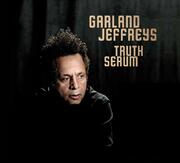 Creative Rebirth Fuels Garland Jeffreys New Album Truth Serum (Sept 17) And National Tour