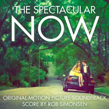Lakeshore Records Presents The Spectacular Now Original Motion Picture Soundtrack