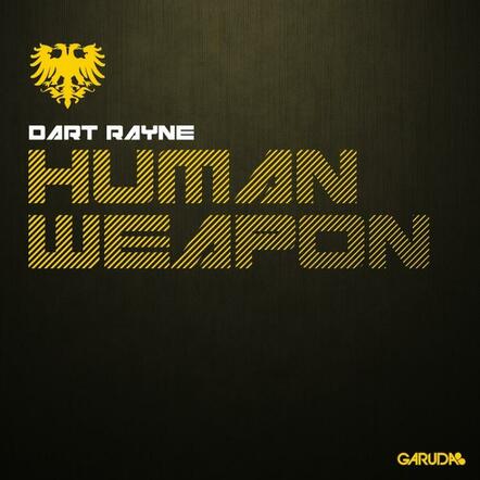 Out Now: Dart Rayne - Human Weapon