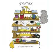 Syntax -  Dialogarhythmic (Album + Video)