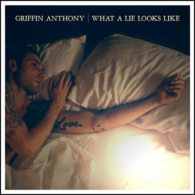 Acclaimed Singer/Songwriter Griffin Anthony Gets Personal With Relatable New Ballad