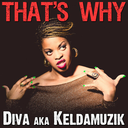 DIVA (Keldamuzik) Debuts "That's Why" On DSN Music