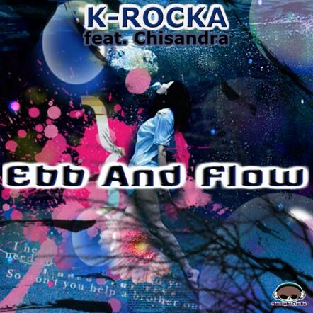 Ebb & Flow - The New Pop Trance Song By K-Rocka Ft Chisandra