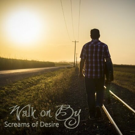 Screams Of Desire Releases Debut Single 'Walk On By'